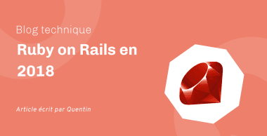 Ruby on Rails en 2018 Ruby on Rails en 2018