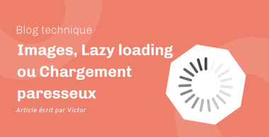 Images, Lazy loading ou Chargement paresseux Images, Lazy loading ou Chargement paresseux