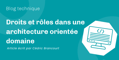 Droits et rôles dans une architecture orientée domaine Droits et rôles dans une architecture orientée domaine