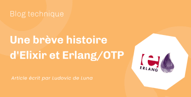 Une brève histoire d’Elixir et Erlang/OTP