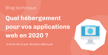 Quel hébergement pour vos applications web en 2020 ?