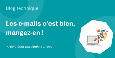 Les e-mails c’est bien, mangez-en !