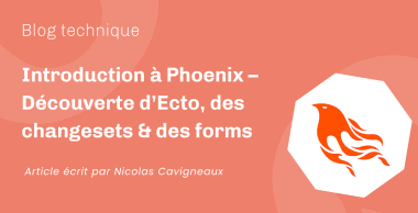 Introduction à Phoenix – Découverte d’Ecto, des changesets & des forms