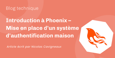 Introduction à Phoenix – Mise en place d’un système d’authentification maison