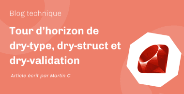 Tour d’horizon de dry-type, dry-struct et dry-validation