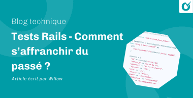 Tests Rails – Comment s’affranchir du passé ?