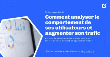 👀 Comment analyser le comportement de ses utilisateurs et augmenter son trafic ?