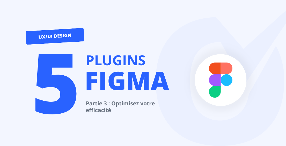 Plugins Figma – Optimisez votre efficacité