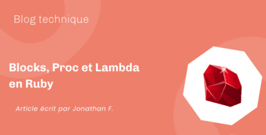 Blocks, Proc et Lambda en Ruby Blocks, Proc et Lambda en Ruby