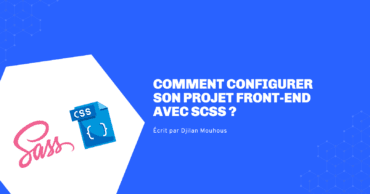 Comment configurer son projet Front-end avec SCSS