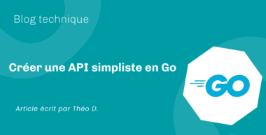 Créer une API simpliste en Go Créer une API simpliste en Go