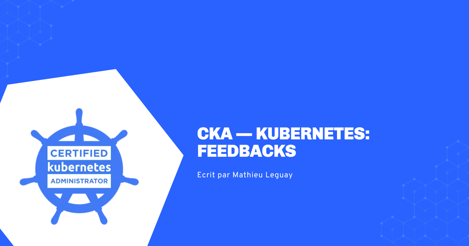 CKA kubernetes feedback- visuel article technique