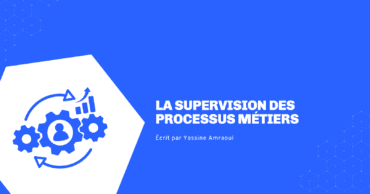 La supervision des processus métiers