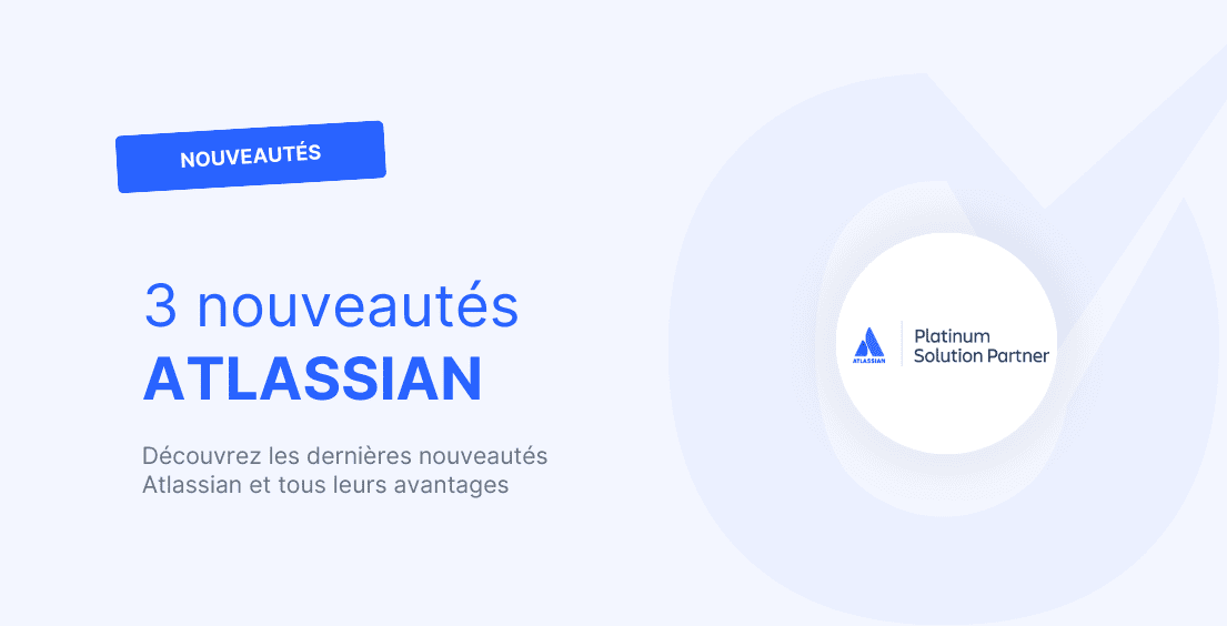 3 nouveautés Atlassian