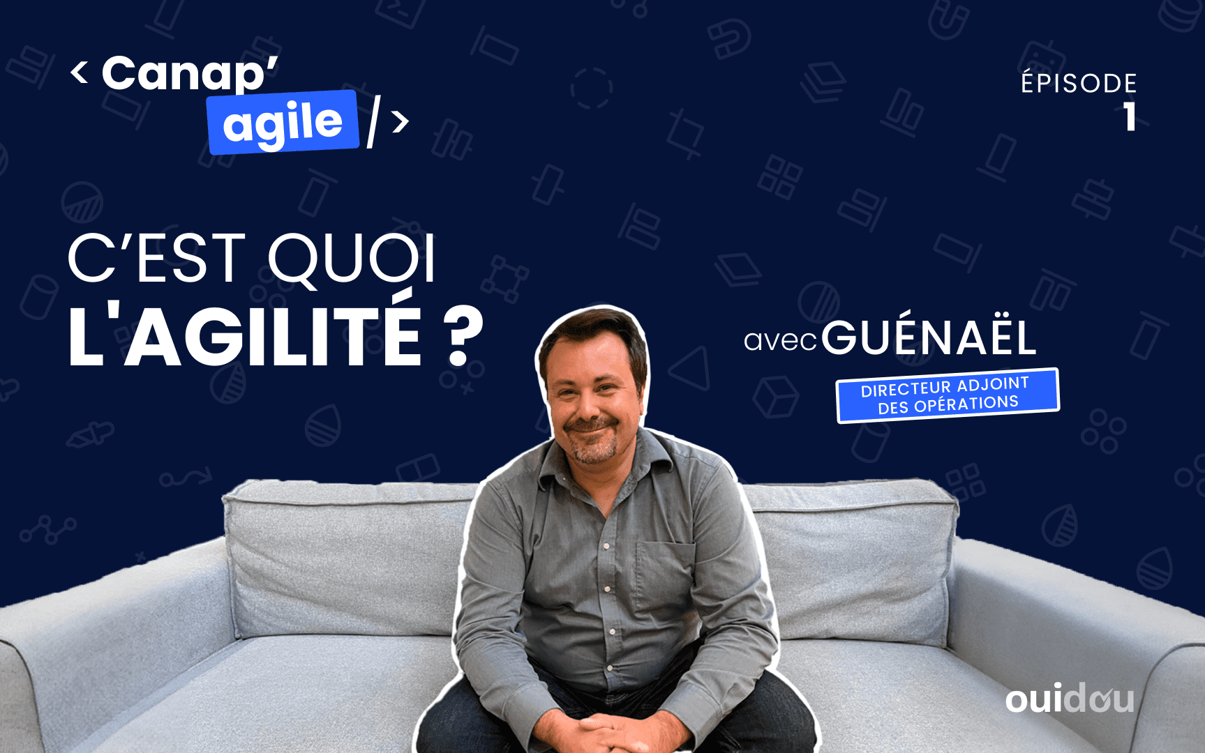 Nouveau podcast Canap’Agile by Ouidou  