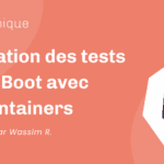 Intégration des tests Spring Boot avec Testcontainers (PostgreSQL)