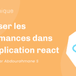 Optimiser les performances dans une application react