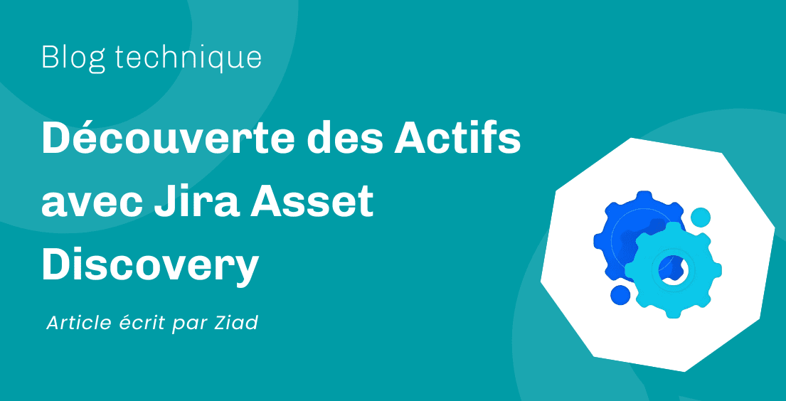 Découverte des Actifs avec Jira Asset Discovery