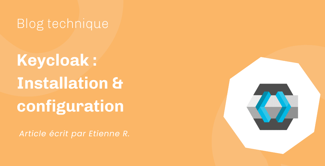 Keycloak : Installation & configuration Keycloak : Installation & configuration