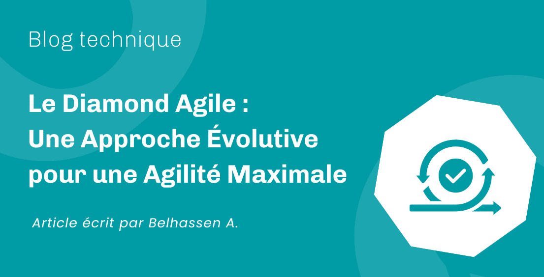 Le Diamond Agile : Une approche évolutive pour une agilité maximale Le Diamond Agile : Une approche évolutive pour une agilité maximale